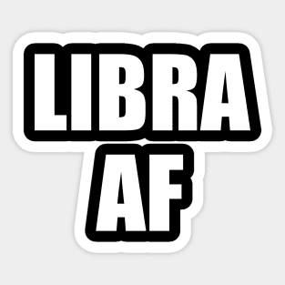 Libra AF Shirt - Libra Zodiac Shirt - Libra Birthday Shirt - Birthday Gift Sticker